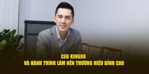 ceo-king88-va-hanh-trinh-lam-nen-thuong-hieu-dinh-cao