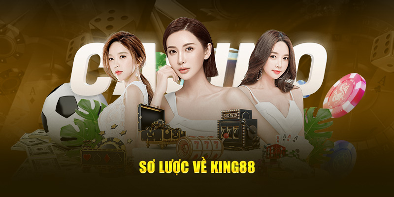 Sơ lược về King88